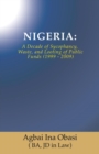 Image for Nigeria : A Decade of Sycophancy, Waste, and Looting of Public Funds (1999 - 2009)