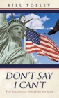 Image for Don&#39;t Say I Can&#39;t : The American Spirit In My Life