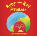 Image for Ruby the Red Parakeet