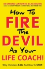 Image for How To Fire The Devil As Your Life Coach!