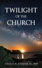 Image for Twilight of the Church