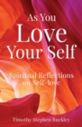 Image for As You Love Your Self : Spiritual Reflections on Self-love