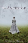 Image for The Ancestor : A Journey In Time Reveals A Family Mystery