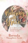 Image for Maturing with Grace A 52 Week 5 Day Devotional and Study Guide