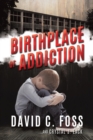 Image for Birthplace of Addiction