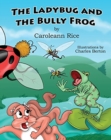 Image for The Ladybug and the Bully Frog