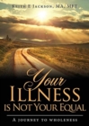 Image for Your Illness is Not Your Equal