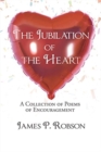 Image for The Jubilation of the Heart : A Collection of Poems of Encouragement
