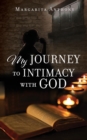 Image for My Journey to Intimacy with God