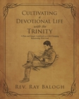 Image for Cultivating a Devotional Life with the Trinity