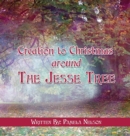 Image for Creation to Christmas around The Jesse Tree
