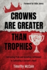 Image for Crowns Are Greater Than Trophies