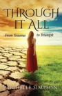 Image for Through It All : From Trauma to Triumph