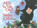 Image for Mrs. Wise Owl Teaches Color