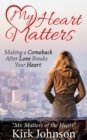 Image for My Heart Matters : Making a Comeback After Love Breaks Your Heart