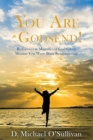 Image for You Are a Godsend! : Rediscover the Magnificent God-Given Mission You Were Born Remembering