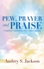Image for Pew, Prayer and Praise