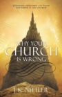 Image for Why Your Church Is Wrong