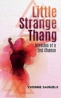 Image for Little Strange Thang : Miracles of a 2nd Chance