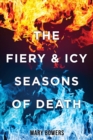 Image for The Fiery &amp; Icy Seasons of Death