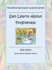 Image for Sam Learns About Forgiveness