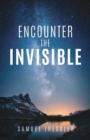 Image for Encounter the Invisible