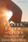Image for Prayer, Faith, and Guts Determined To Make It!