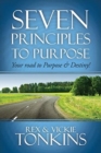 Image for Seven Principles to Purpose : Your road to Purpose and Destiny!