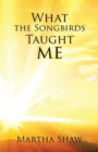 Image for What the Songbirds Taught me