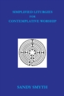 Image for Simplified Liturgies for Contemplative Worship