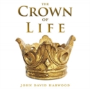 Image for THE KINGDOM SERIES : The Crown of Life