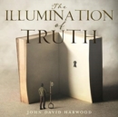 Image for THE KINGDOM SERIES : The Illumination of Truth