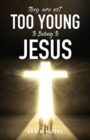 Image for They Are Not Too Young to Belong to Jesus
