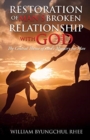 Image for Restoration of Man&#39;s Broken Relationship with God : The Central Theme of God&#39;s Ministry for Man