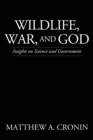 Image for Wildlife, War, and God