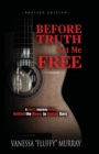 Image for Before Truth Set Me Free : A Fool&#39;s Journey from Behind the Music to Behind Bars