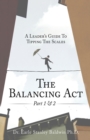 Image for The Balancing Act Part 1 &amp; 2 : A Leader&#39;s Guide To Tipping The Scales