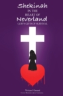Image for Shekinah In The Heart of Neverland : God&#39;s Gifts of Survival