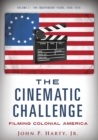 Image for The Cinematic Challenge- Volume 2 : Filming Colonia America