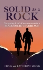 Image for Solid as a Rock : Navigating Life&#39;s Currents towards a Rock-Solid Marriage