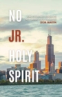 Image for No Jr. Holy Spirit : Empowering Students To Pursue Their Calling