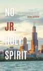 Image for No Jr. Holy Spirit : Empowering Students To Pursue Their Calling