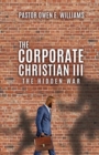 Image for The Corporate Christian III : The Hidden War
