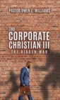 Image for The Corporate Christian III : The Hidden War