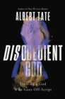 Image for Disobedient God