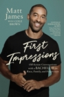 Image for First Impressions : Off Screen Conversations with a Bachelor on Race, Family, and Forgiveness