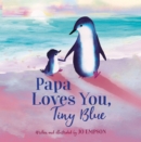 Image for Papa Loves You, Tiny Blue