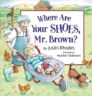 Image for Where Are Your Shoes, Mr. Brown?