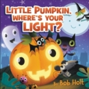 Image for Little Pumpkin, Where’s Your Light?