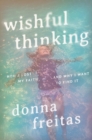 Image for Wishful thinking  : how I lost my faith and why I want to find it